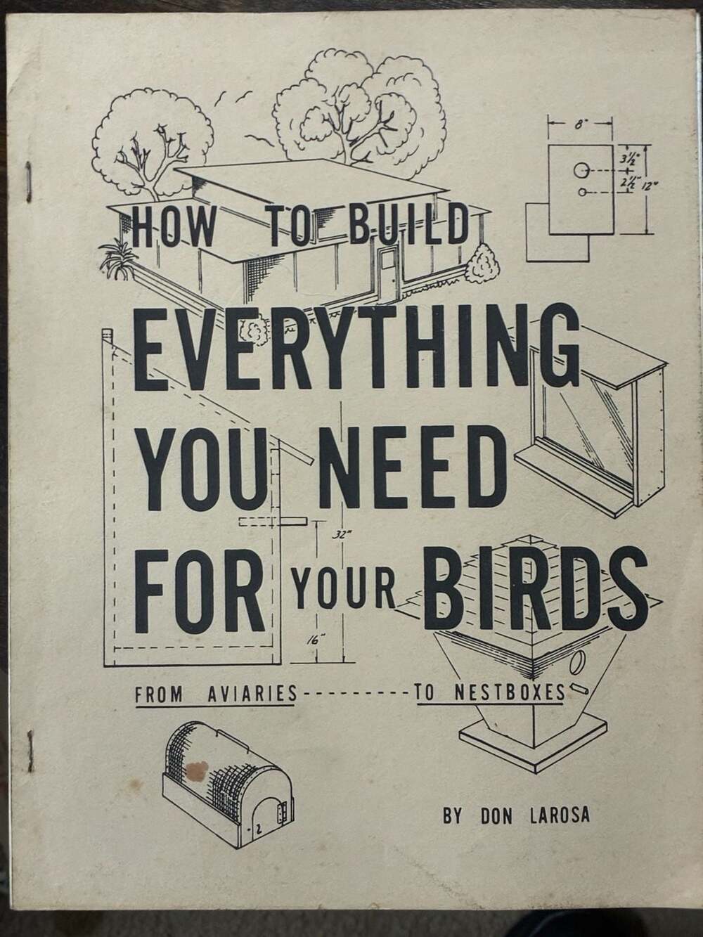 How to Build Everything You Need for Your Birds Book by Don LaRosa